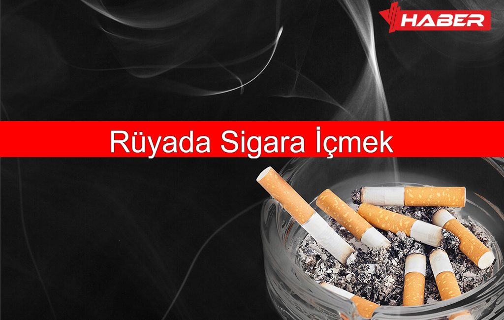 Rüyada sigara içmenin anlamı,