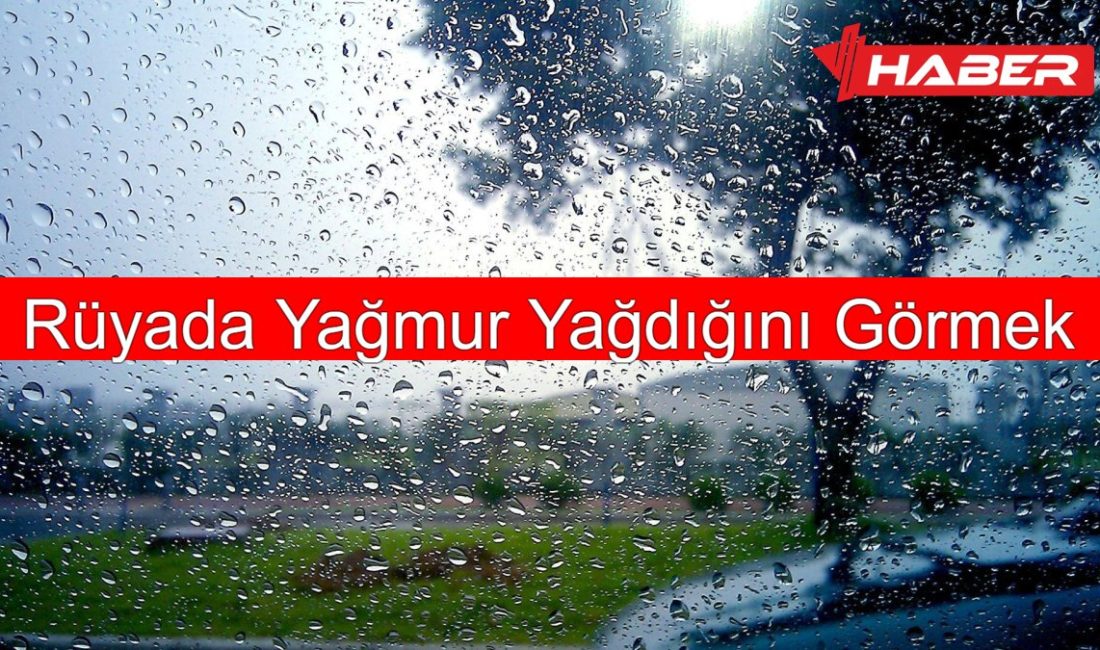 Rüyada yağmur görmenin psikolojik