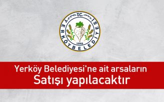 Yerköy Belediyesi’ne ait arsaların satışı yapılacaktır