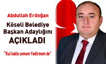 Abdullah Erdoğan Köseli Belediye Başkan Adaylığını Açıkladı
