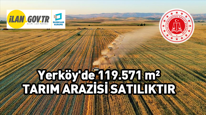 Yerköy’de 119.571 m² tarım arazisi satılıktır