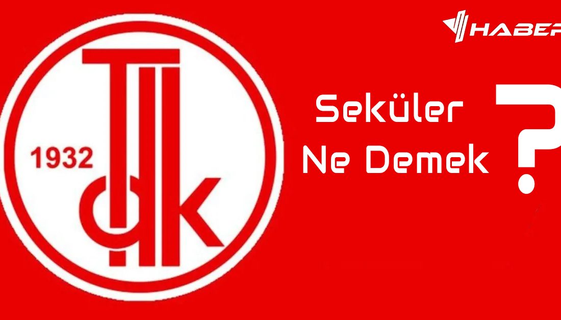 Son yıllarda “seküler” kavramı sıkça tartışılan ve merak edilen bir