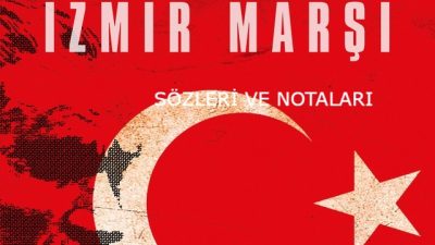 İzmir Marşı, Kurtuluş Savaşı’nın coşkusunu ve Türk milletinin bağımsızlık aşkını