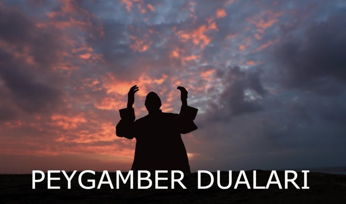 Peygamberlerin duaları, bizlere hem