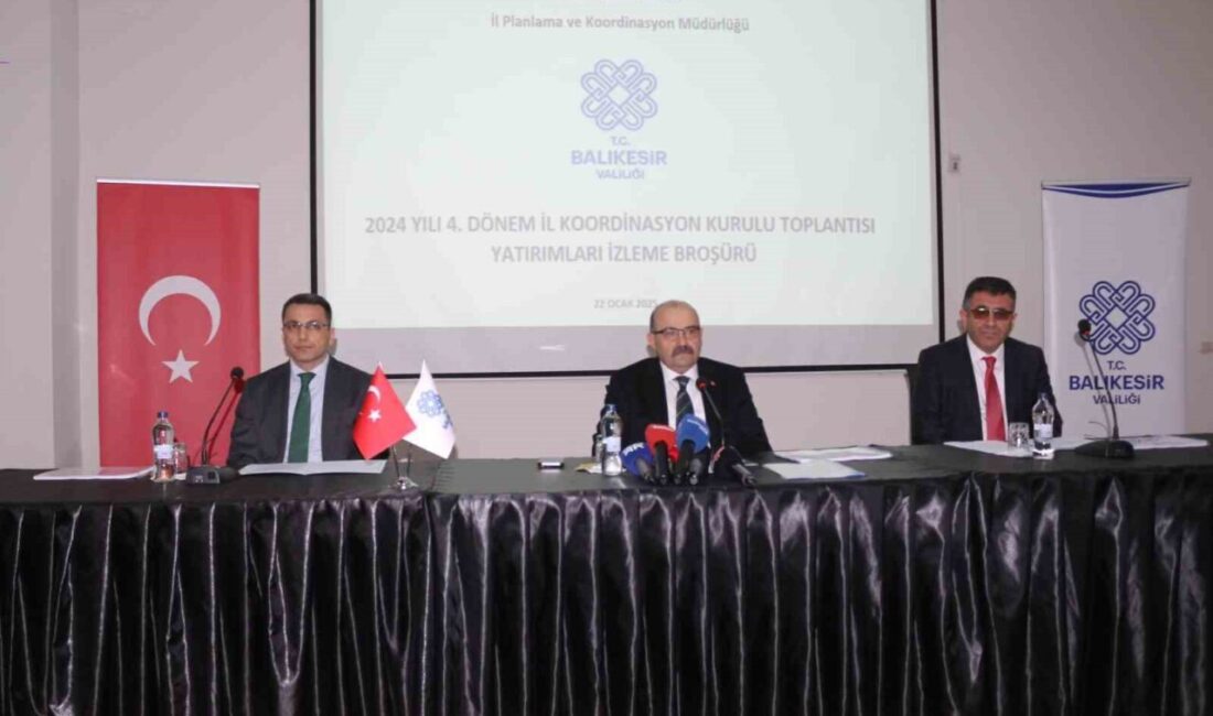 Balıkesir'de 2024 ve 2025 yılındaki yatırımların değerlendirildiği İl Koordinasyon Kurulu