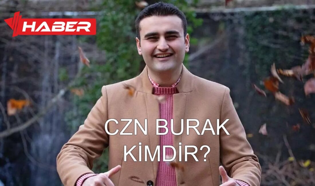 CZN Burak Kimdir?
CZN Burak, gerçek adıyla Burak Özdemir, 24 Mart