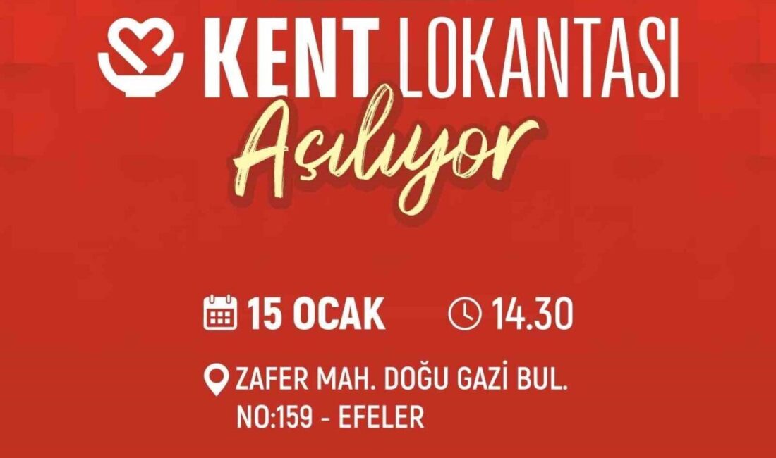 Efeler Kent Lokantası açılış için gün sayıyor Efeler Belediye Başkanı Anıl