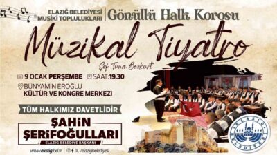 Elazığ Belediyesi Musiki Toplulukları'nın düzenlediği müzikal tiyatro etkinliği, 9 Ocak'ta