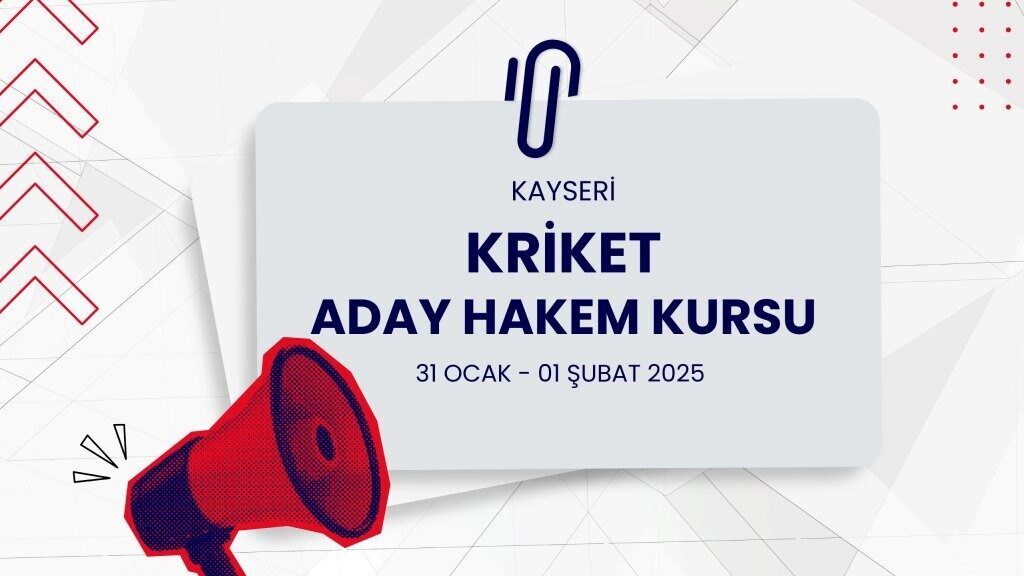 Kayseri'de düzenlenecek olan Kriket Aday Hakem Kursu için başvuru süreci