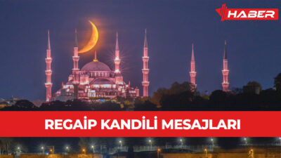 Müslümanlar için rahmet, mağfiret ve bereket kapılarının açıldığı mübarek Regaip