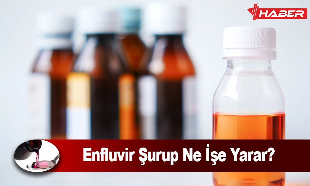 Enfluvir Şurup Ne İşe Yarar