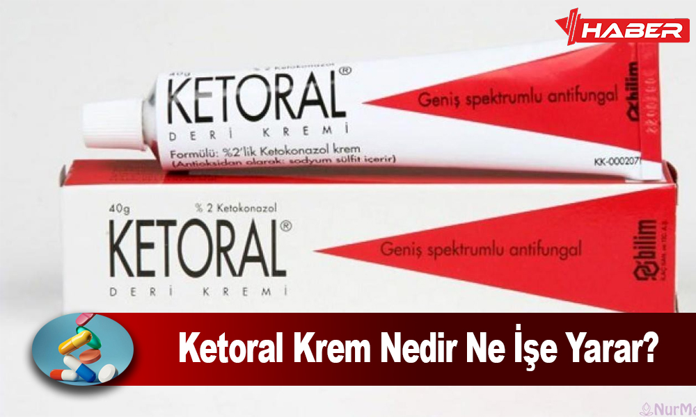 Ketoral Krem Nedir, ciltte oluşan mantar enfeksiyonlarının tedavisinde kullanılan etkili