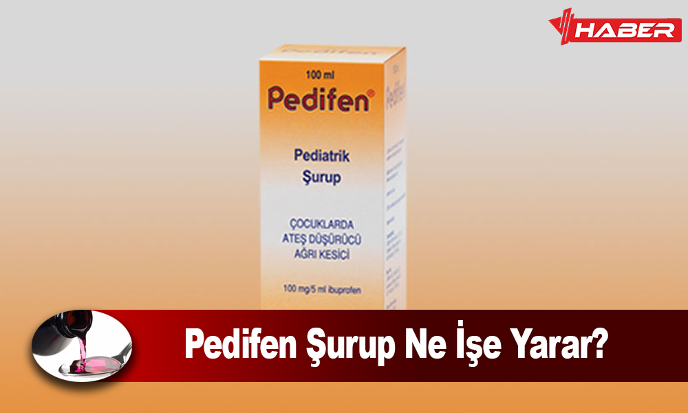 Pedifen Şurup Nedir; Bu