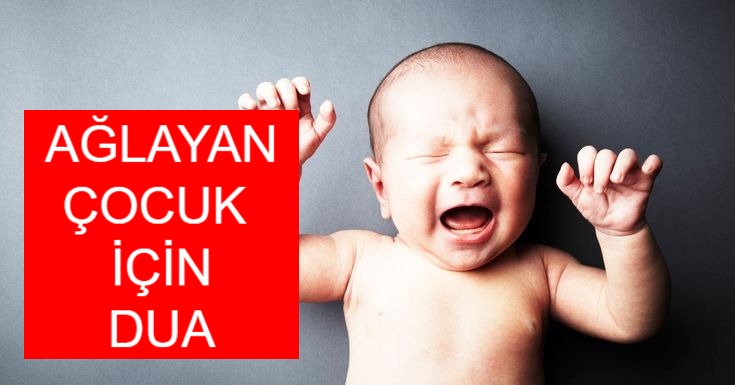 ağlayan çocuk dua