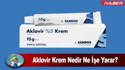 Aklovir Krem Nedir, uçuk (herpes simpleks) ve zona (herpes zoster)
