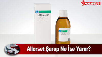 Allerset Şurup Nedir; etken maddesi setirizin olan bir antihistaminik ilaçtır