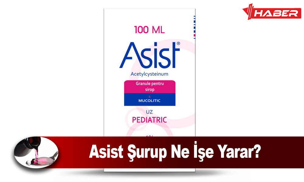 asist şurup ne işe yarar