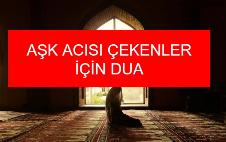 aşk acısı için dua