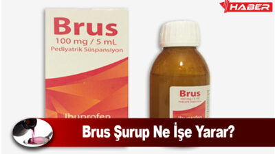 Brus Şurup Nedir; Günlük hayatta karşılaşılan ağrılar, yüksek ateş ve