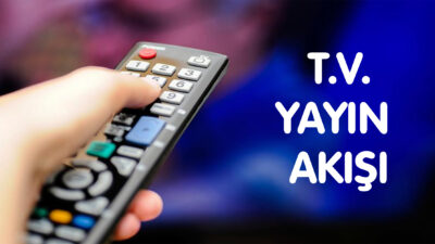 Televizyon izleyicileri için 22 Şubat Cumartesi günü saatlerine göre güncel