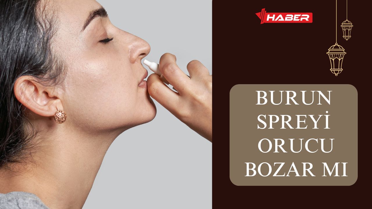 Burun Spreyi Orucu Bozar Mı