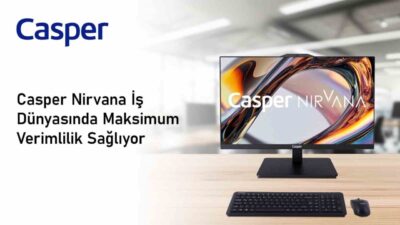 Casper Nirvana serisi, farklı ihtiyaçlara yönelik 4 bilgisayar modeliyle profesyonellere