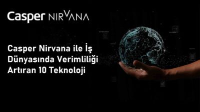 Casper Nirvana, iş verimliliğini artırmaya yönelik 10 teknolojiyi sunuyor. Intel