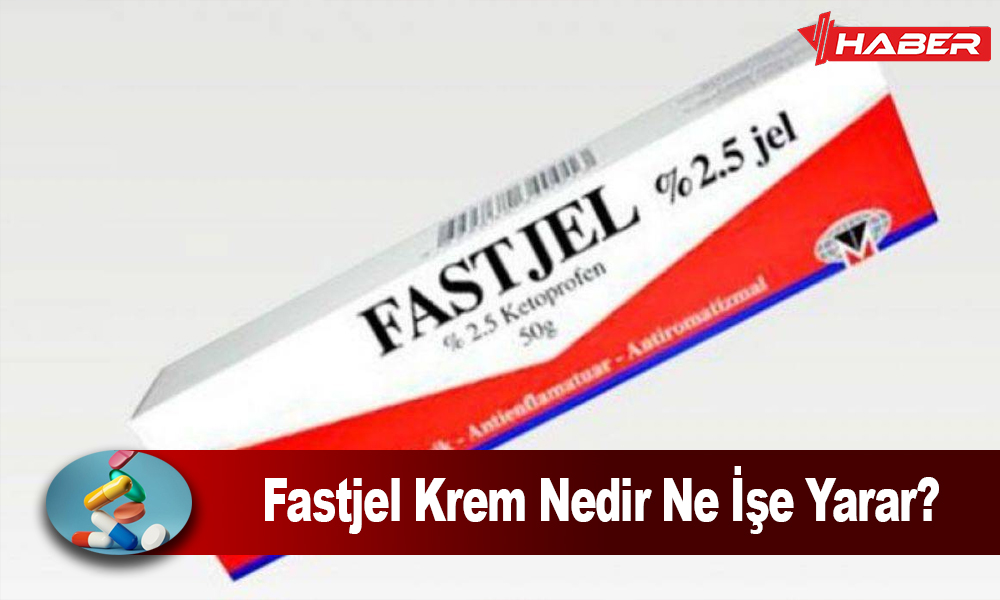Fastjel Krem Nedir, kas ve eklem ağrılarının tedavisinde kullanılan etkili