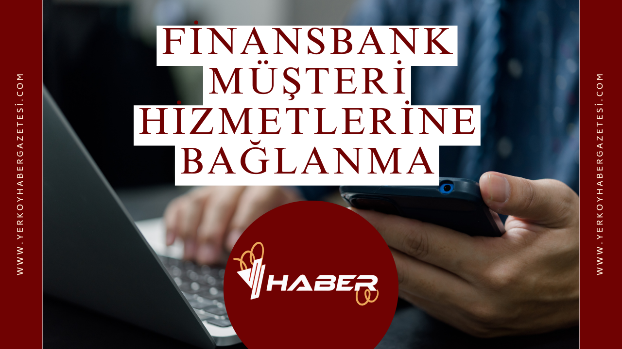 Finansbank Müşteri Hizmetlerine Bağlanma