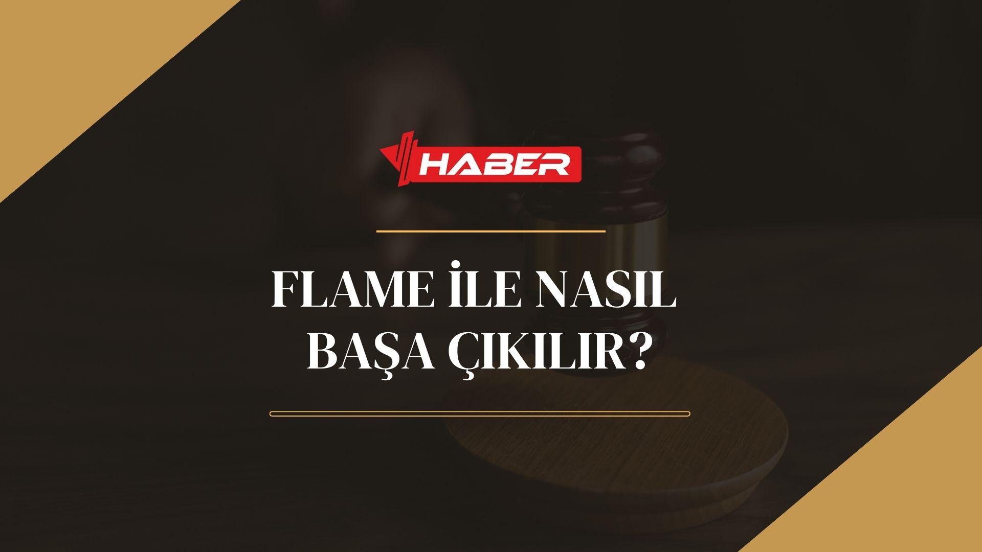 Flame ile Nasıl Başa Çıkılır?