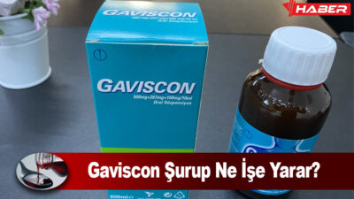 Gaviscon Şurup Nedir, mide asidini nötralize eden ve yemek borusuna