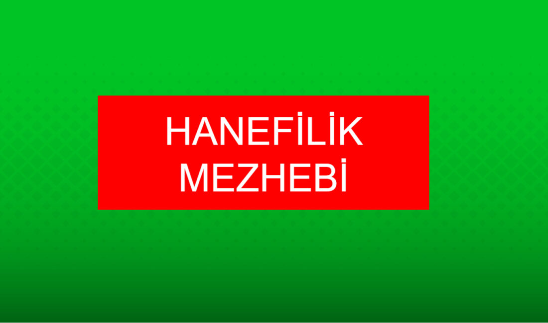 Hanefi mezhebi, İslam dinindeki dört büyük Sünni fıkıh mezhebinden biri