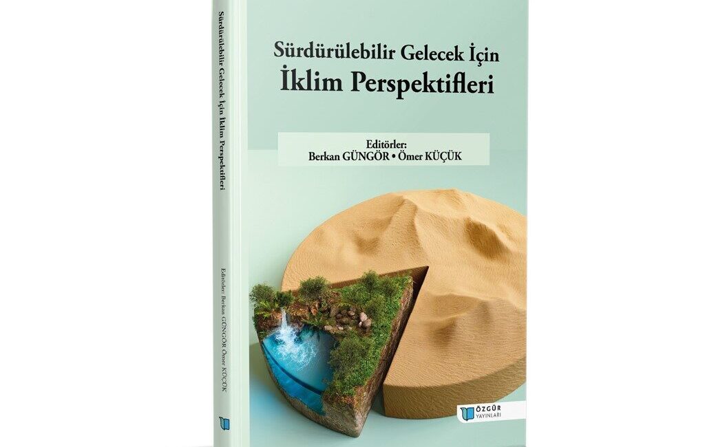 Kastamonu Üniversitesi, "Sürdürülebilir Gelecek İçin İklim Perspektifleri" adlı kitabı yayımladı.