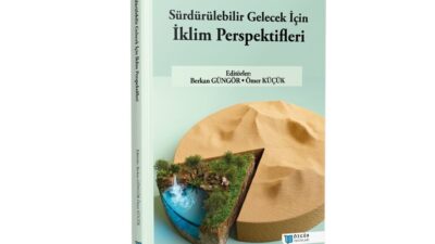 Kastamonu Üniversitesi, "Sürdürülebilir Gelecek İçin İklim Perspektifleri" adlı kitabı yayımladı.