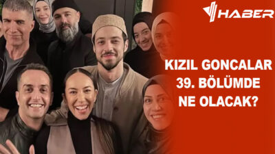 Kızıl Goncalar 39. bölümü, karakterler arasındaki ilişkilerin daha da karmaşıklaştığı