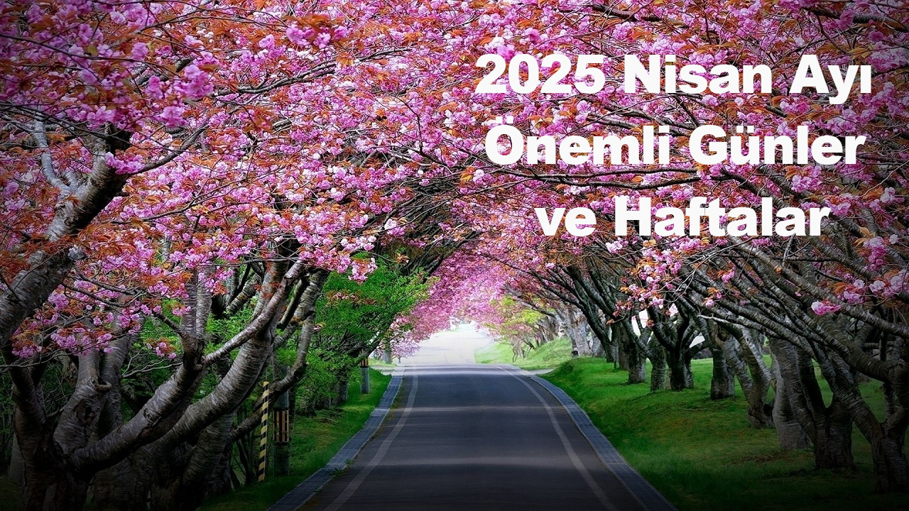 nisan ayı önemli günler ve haftalar