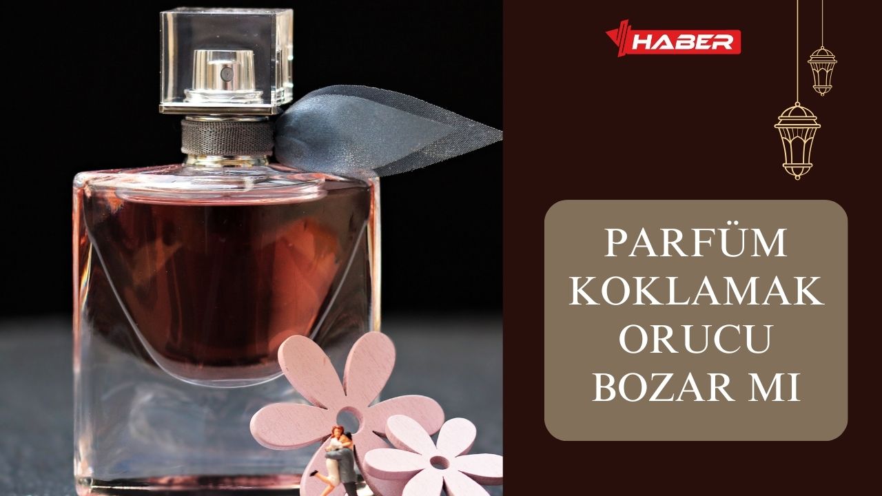 Parfüm Orucu Bozar Mı