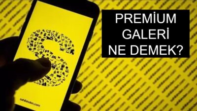 Premium Galeri Nedir? Premium galeri, lüks, prestijli ve yüksek segment
