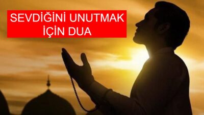 Sevdiğini Unutmak İçin Dua – Kalbinizi Ferahlatan En Etkili Dualar
Sevdiğinizi