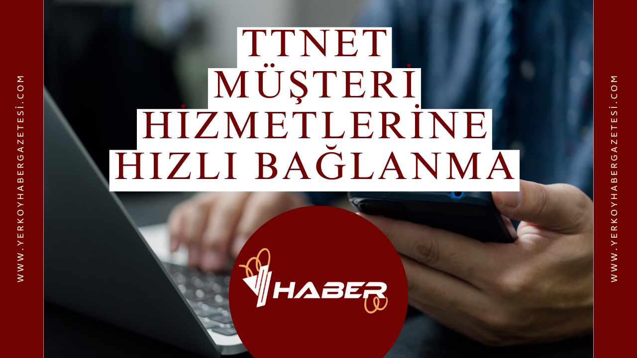 TTNET Müşteri Hizmetlerine Hızlı Bağlanma