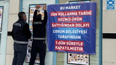 Son kullanma tarihi geçmiş ürün satan bir market Çorum Belediyesi