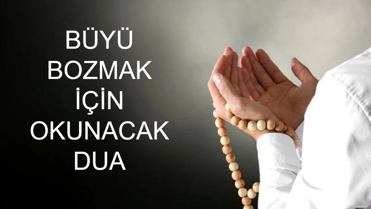 büyü bozma duası