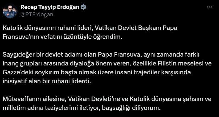 Cumhurbaşkanı Erdoğan, Papa Franciscus için taziye mesajı yayınladı. Papa'yı insan