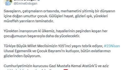 Emine Erdoğan, 23 Nisan dolayısıyla çocuklara umut ve başarı mesajları
