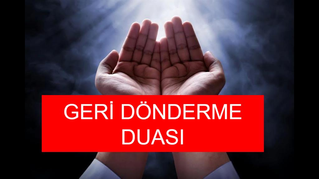 geri dönderme duası