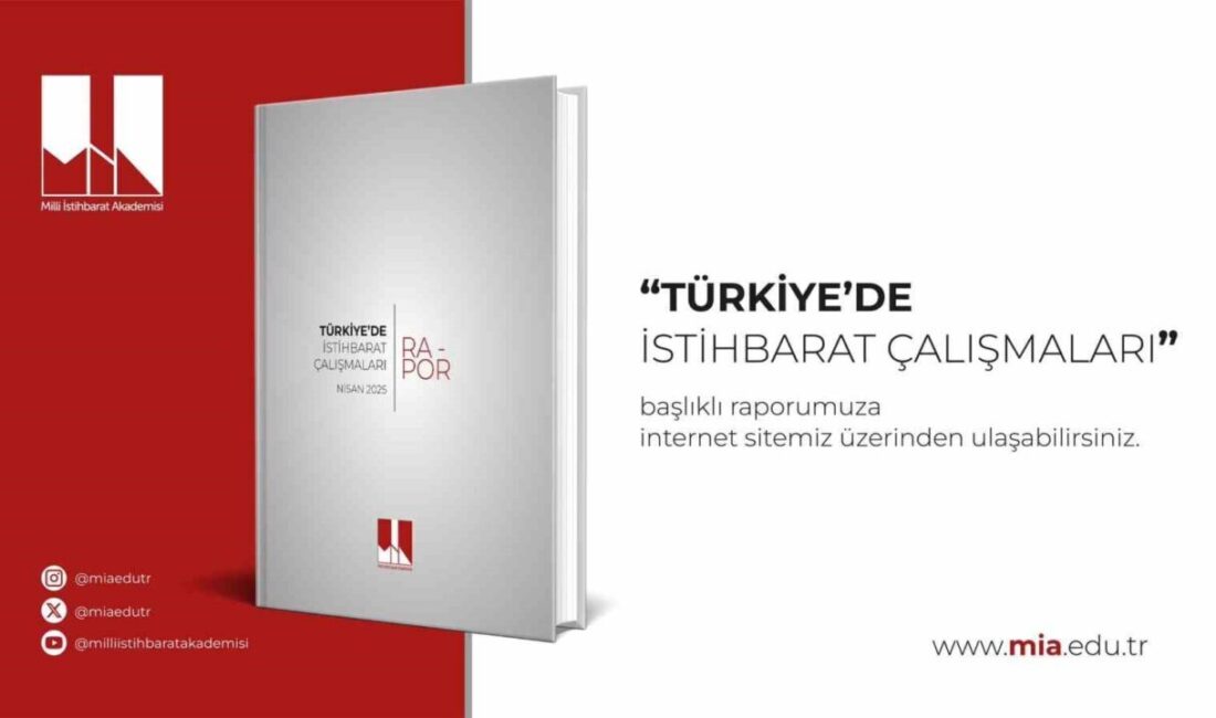 Milli İstihbarat Akademisi'nin yayımladığı rapor, Türkiye'de istihbarat çalışmalarının akademik bir