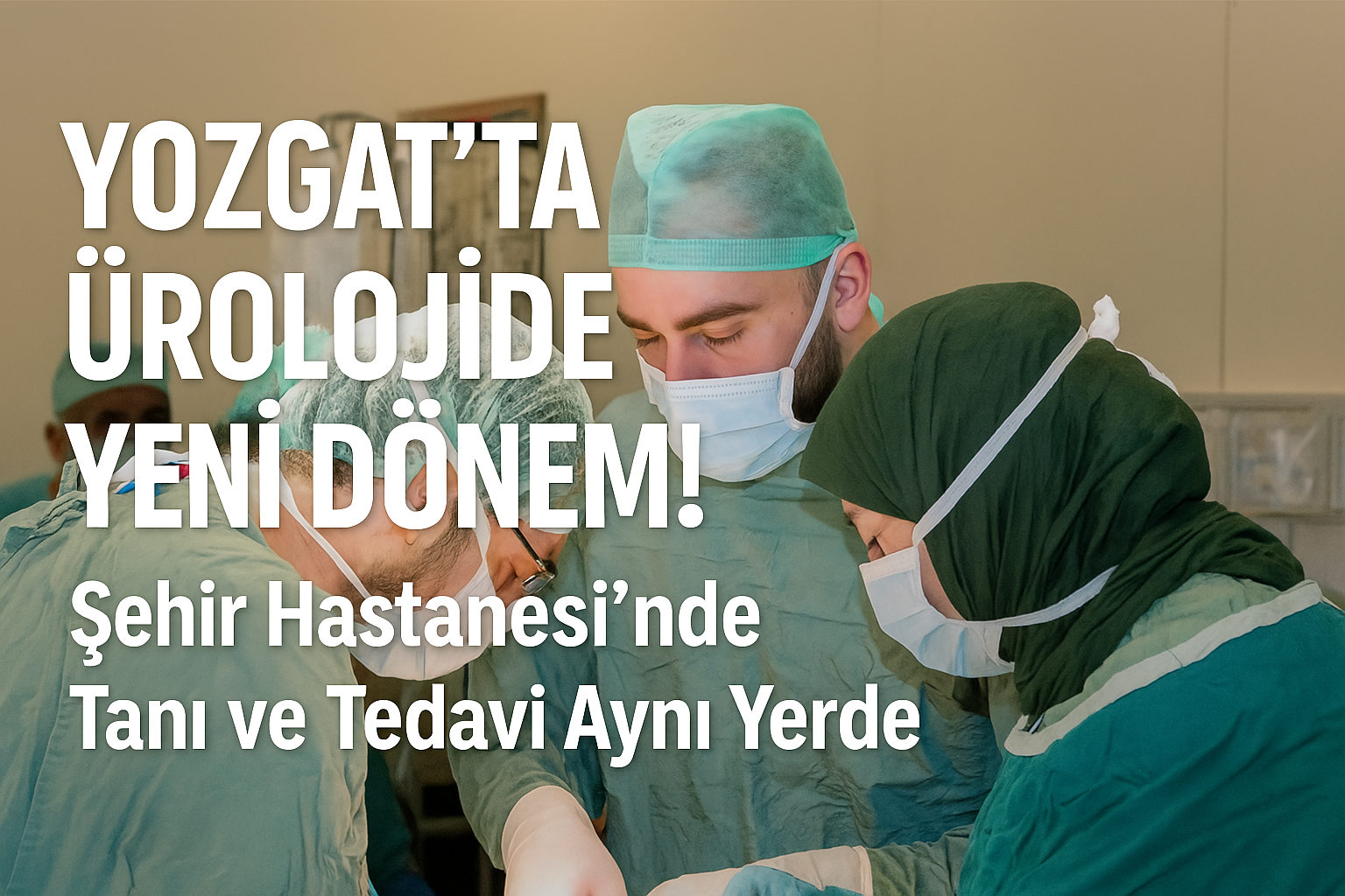 Yozgat’ta Ürolojide Yeni Dönem!
