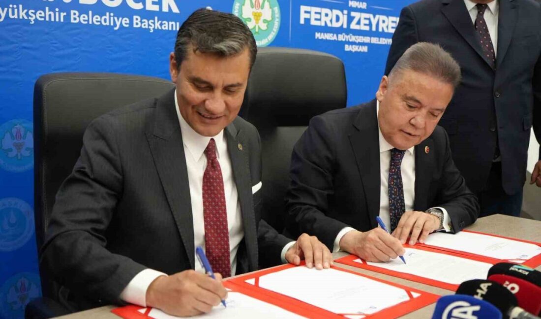 Antalya ve Manisa Büyükşehir Belediyeleri arasında imzalanan işbirliği protokolü ile