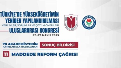 Ankara'da düzenlenen kongrede hazırlanan sonuç bildirisi, yükseköğretim sisteminde radikal değişim