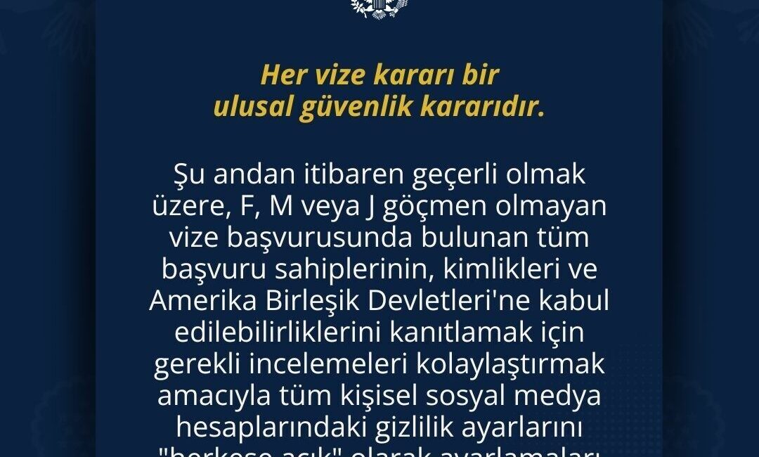 ABD Büyükelçiliği, vize başvurularında kişilerden tüm sosyal medya hesaplarını "herkese